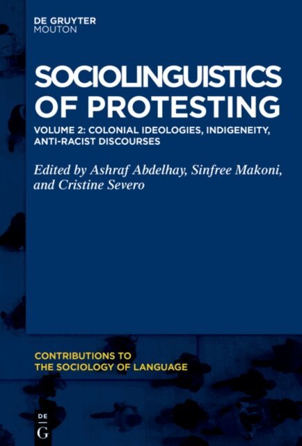 Cristine Severo, Sinfree Makoni, Ashraf Abdelhay - Colonial Ideologies, Indigeneity, Anti-Racist Discourses, E-bok