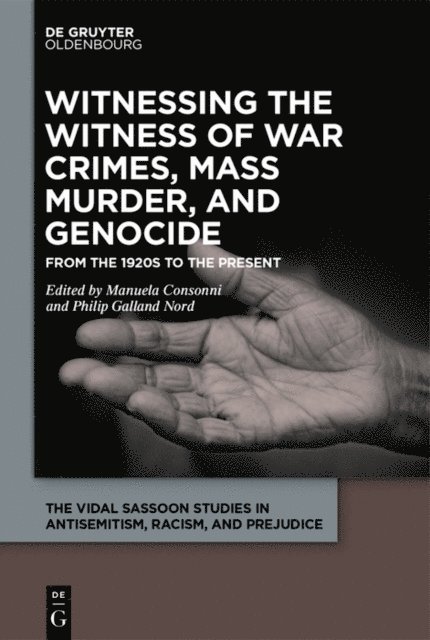 Philip Galland Nord, Manuela Consonni - Witnessing the Witness of War Crimes, Mass Murder, and Genocide, E-bok