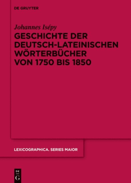 Johannes Isepy - Geschichte der deutsch-lateinischen Wörterbücher von 1750 bis 1850, E-bok