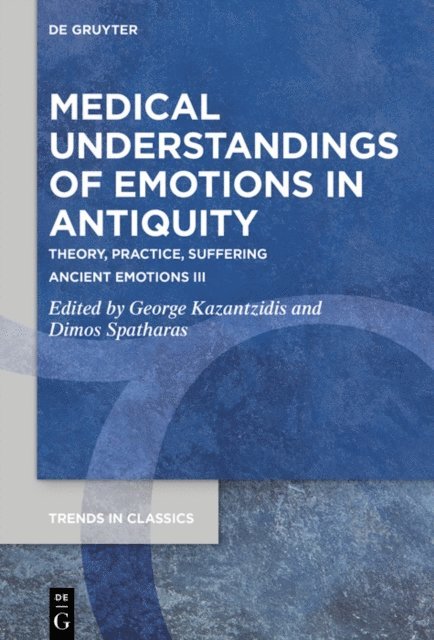Dimos Spatharas, George Kazantzidis - Medical Understandings of Emotions in Antiquity, E-bok