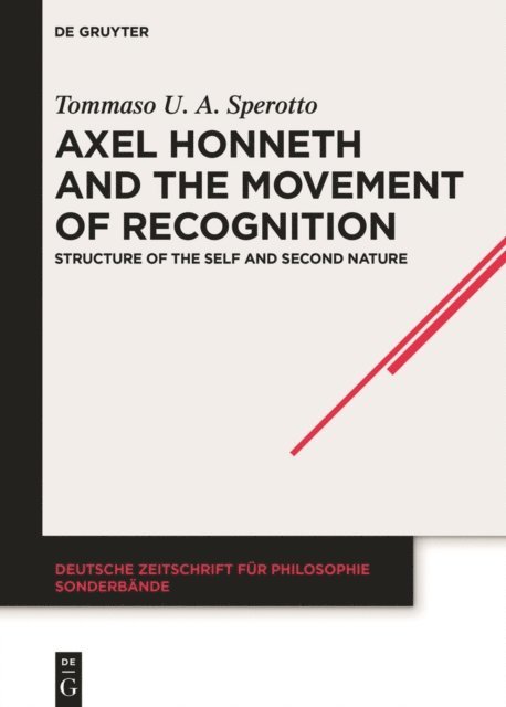 Tommaso U. A. Sperotto - Axel Honneth and the Movement of Recognition, E-bok