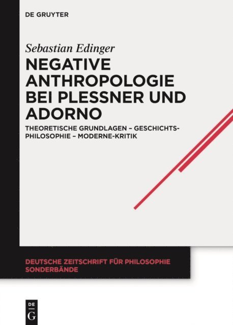 Sebastian Edinger - Negative Anthropologie bei Plessner und Adorno, E-bok