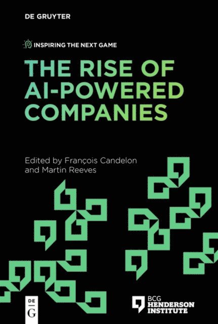 Martin Reeves, Francois Candelon - Rise of AI-Powered Companies, E-bok