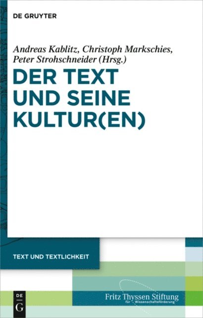 Peter Strohschneider, Christoph Markschies, Andreas Kablitz - Der Text und seine Kultur(en), E-bok