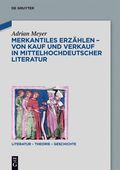 Merkantiles Erz�hlen - Von Kauf und Verkauf in mittelhochdeutscher Literatur