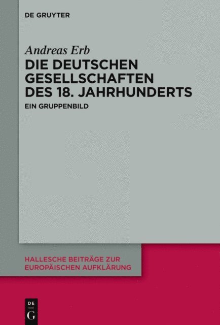 Andreas Erb - Die Deutschen Gesellschaften des 18. Jahrhunderts, E-bok