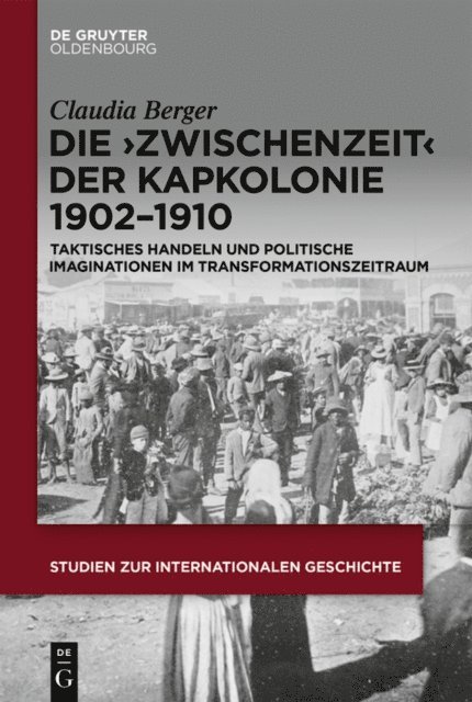 Claudia Berger - Die ›Zwischenzeit‹ der Kapkolonie 1902–1910, E-bok