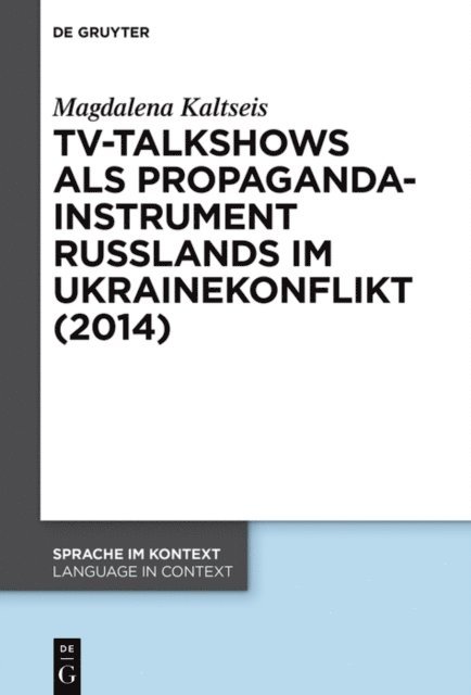 Magdalena Kaltseis - TV-Talkshows als Propagandainstrument Russlands im Ukrainekonflikt (2014), E-bok