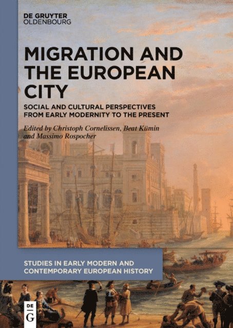 Massimo Rospocher, Beat Kumin, Christoph Cornelien - Migration and the European City, E-bok