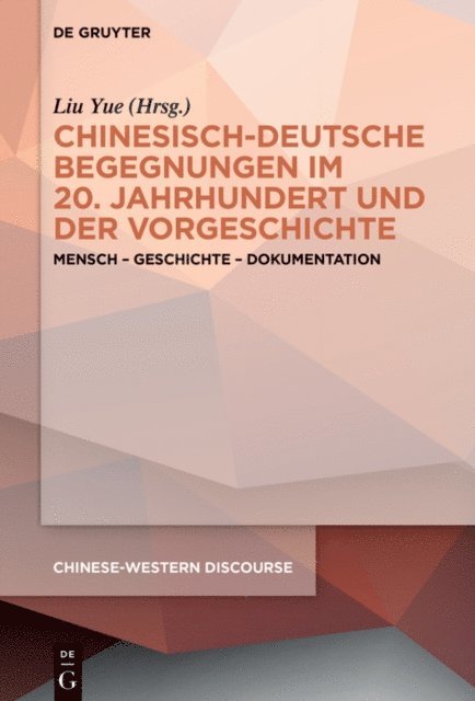 Yue Liu - Chinesisch-deutsche Begegnungen im 20. Jahrhundert und der Vorgeschichte, E-bok