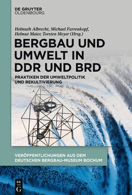 Helmuth Albrecht, Michael Farrenkopf, Helmut Maier, Torsten Meyer - Bergbau Und Umwelt in DDR Und Brd, Inbunden. Tillgänglighet: Tillfälligt slut