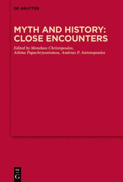 Andreas P. Antonopoulos, Athina Papachrysostomou, Menelaos Christopoulos - Myth and History: Close Encounters, E-bok
