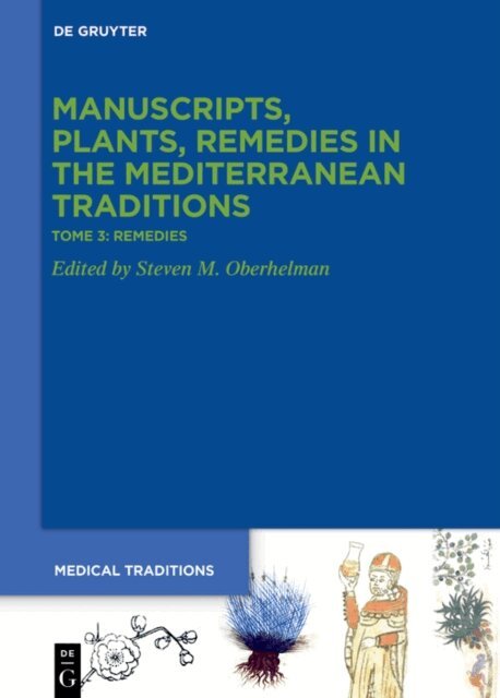 Steven M. Oberhelman - Tome 3: Remedies. Pharmacy, Drugs, Archaeology, Tradition, E-bok