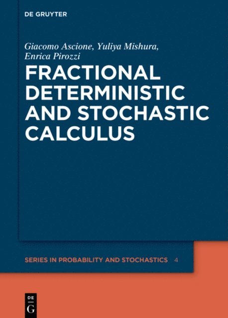 Enrica Pirozzi, Yuliya Mishura, Giacomo Ascione - Fractional Deterministic and Stochastic Calculus, E-bok