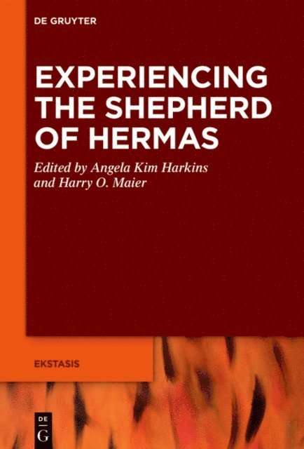 Harry O. Maier, Angela Kim Harkins - Experiencing the Shepherd of Hermas, E-bok