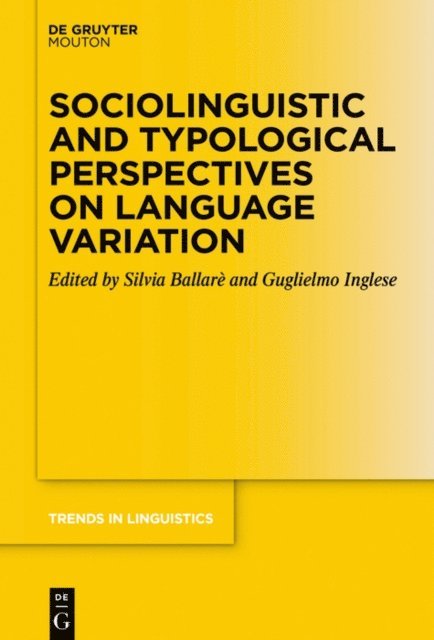 Guglielmo Inglese, Silvia Ballare - Sociolinguistic and Typological Perspectives on Language Variation, E-bok