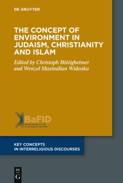 Wenzel Maximilian Widenka, Christoph Bottigheimer - Concept of Environment in Judaism, Christianity and Islam, E-bok