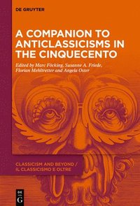 Companion to Anticlassicisms in the Cinquecento