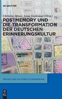 Postmemory Und Die Transformation Der Deutschen Erinnerungskultur