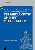 Die Medivistik Und Ihr Mittelalter