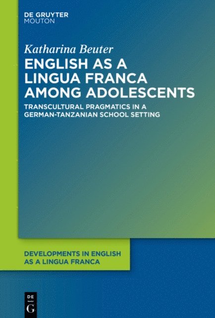 Katharina Beuter - English as a Lingua Franca among Adolescents, E-bok