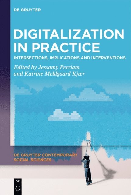 Katrine Meldgaard Kjaer, Jessamy Perriam - Digitalization in Practice, E-bok