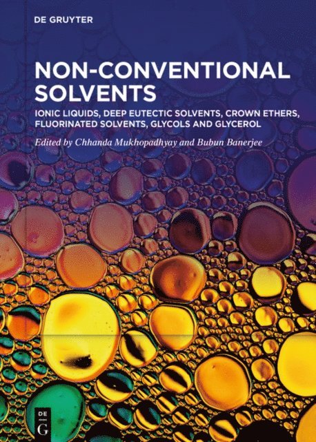 Bubun Banerjee, Chhanda Mukhopadhyay - Ionic Liquids, Deep Eutectic Solvents, Crown Ethers, Fluorinated Solvents, Glycols and Glycerol, E-bok