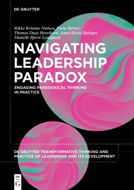 Danielle Bjerre Lyndgaard, Anne-Mette Hjalager, Thomas Duus Henriksen, Frans Bevort, Rikke Kristine Nielsen - Navigating Leadership Paradox, E-bok