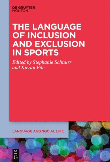 Kieran File, Stephanie Schnurr - Language of Inclusion and Exclusion in Sports, E-bok