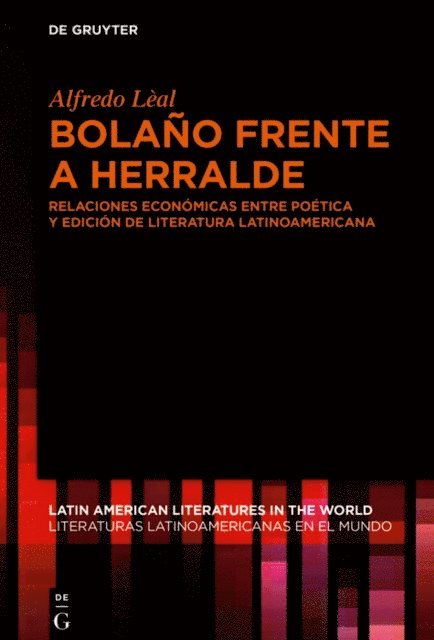 Alfredo Leal Rodriguez - Bolaño frente a Herralde, E-bok