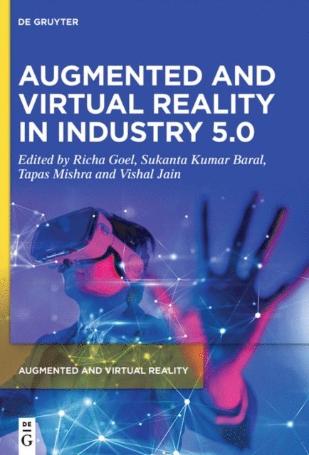Vishal Jain, Tapas Mishra, Sukanta Kumar Baral, Richa Goel - Augmented and Virtual Reality in Industry 5.0, E-bok