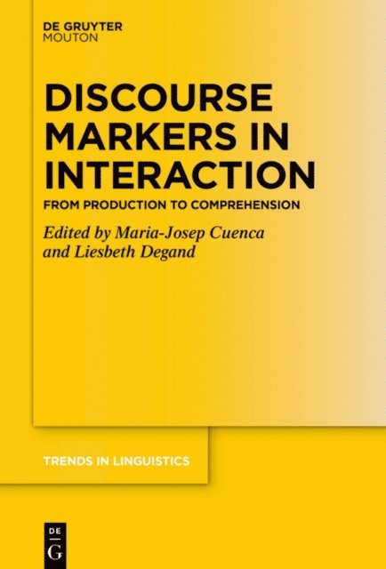 Liesbeth Degand, Maria-Josep Cuenca - Discourse Markers in Interaction, E-bok