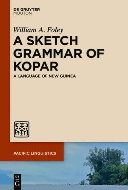 William A. Foley - Sketch Grammar of Kopar, E-bok