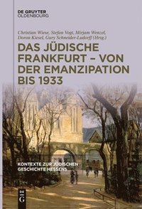 Das J�dische Frankfurt - Von Der Emanzipation Bis 1933