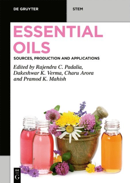 Pramod Kumar Mahish, Charu Arora, Dakeshwar Kumar Verma, Rajendra Chandra Padalia - Essential Oils, E-bok