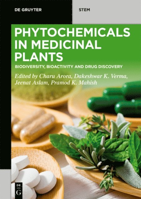 Pramod Kumar Mahish, Jeenat Aslam, Dakeshwar Kumar Verma, Charu Arora - Phytochemicals in Medicinal Plants, E-bok