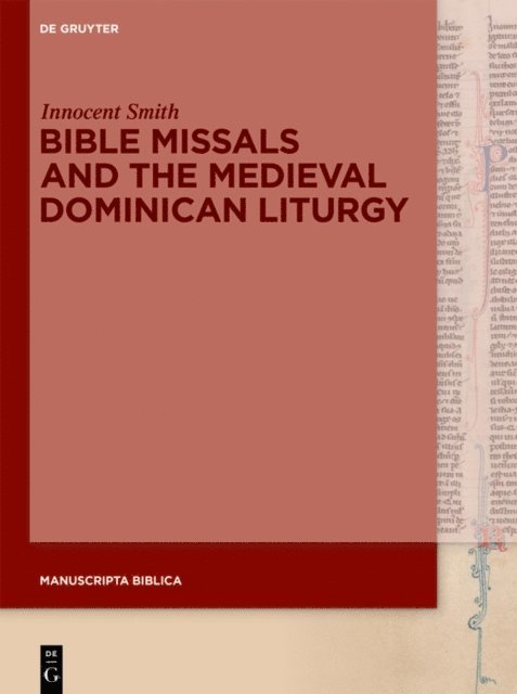 Innocent Smith - Bible Missals and the Medieval Dominican Liturgy, E-bok