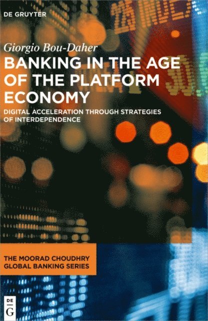 Giorgio Bou-Daher - Banking in the Age of the Platform Economy, E-bok