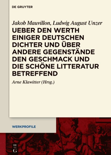 Ludwig August Unzer, Jakob Mauvillon, Arne Klawitter - Ueber den Werth einiger Deutschen Dichter und über andere Gegenstände den Geschmack und die schöne Litteratur betreffend, E-bok