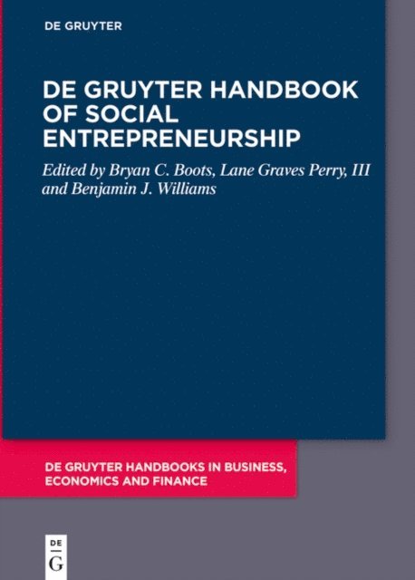 Benjamin J. Williams, III Lane Graves Perry, Bryan C. Boots - De Gruyter Handbook of Social Entrepreneurship, E-bok