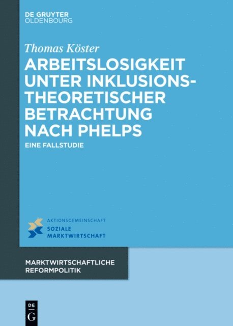 Thomas Koster - Arbeitslosigkeit unter inklusionstheoretischer Betrachtung nach Phelps, E-bok