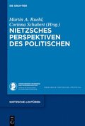 Nietzsches Perspektiven Des Politischen