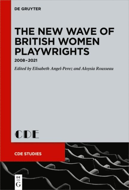 Aloysia Rousseau, Elisabeth Angel-Perez - New Wave of British Women Playwrights, E-bok