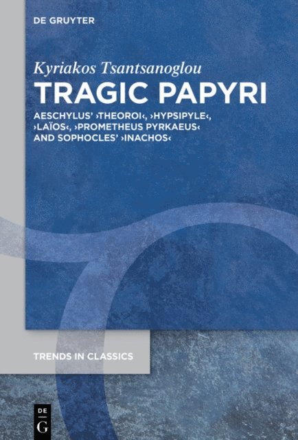 Kyriakos Tsantsanoglou - Tragic Papyri, E-bok
