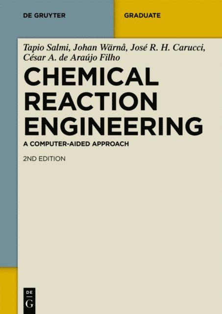 Cesar A. de Araujo Filho, Jose Rafael Hernandez Carucci, Johan Warna, Tapio Salmi - Chemical Reaction Engineering, E-bok