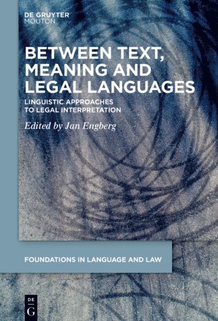 Jan Engberg - Between Text, Meaning and Legal Languages, E-bok