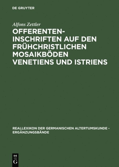 Alfons Zettler - Offerenteninschriften auf den frühchristlichen Mosaikböden Venetiens und Istriens, E-bok