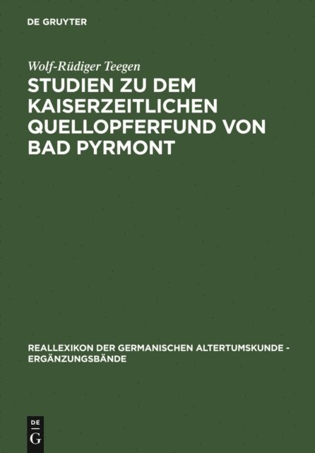 Wolf-Rudiger Teegen - Studien zu dem kaiserzeitlichen Quellopferfund von Bad Pyrmont, E-bok