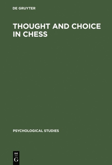 Adriaan D. de Groot - Thought and Choice in Chess, E-bok