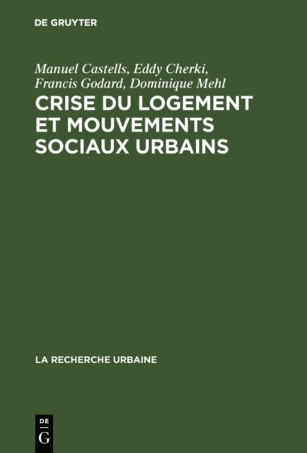 Dominique Mehl, Francis Godard, Eddy Cherki, Manuel Castells - Crise du logement et mouvements sociaux urbains, E-bok